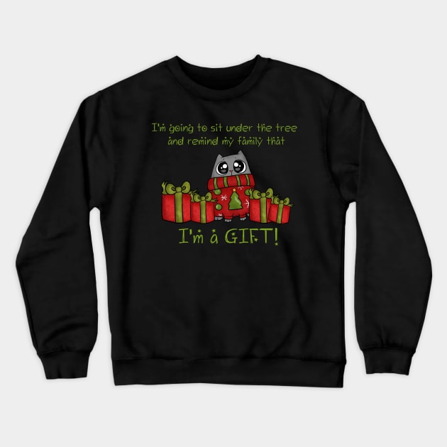 Cat Reminds Family that It's a Christmas Gift Crewneck Sweatshirt by Wanderer Bat